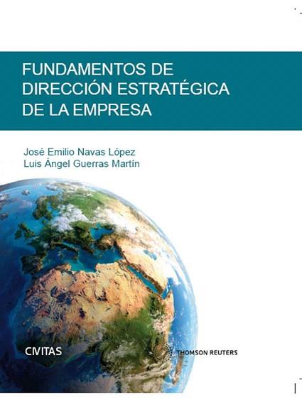 FUNDAMENTOS DE DIRECCIÓN ESTRATÉGICA DE LA EMPRESA | 9788447040384 | GUERRAS MARTÍN, LUIS A. / NAVAS LÓPEZ, JOSÉ E. | Llibres Parcir | Librería Parcir | Librería online de Manresa | Comprar libros en catalán y castellano online