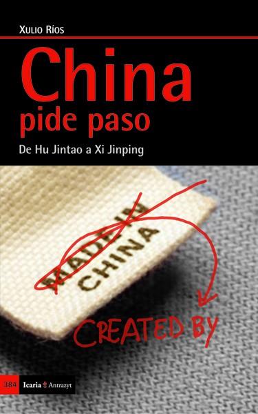 CHINA PIDE PASO | 9788498884661 | RÍOS PAREDES, XULIO | Llibres Parcir | Librería Parcir | Librería online de Manresa | Comprar libros en catalán y castellano online
