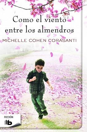 COMO EL VIENTO ENTRE LOS ALMENDROS | 9788490700266 | COHEN CORASANTI, MICHELLE | Llibres Parcir | Librería Parcir | Librería online de Manresa | Comprar libros en catalán y castellano online