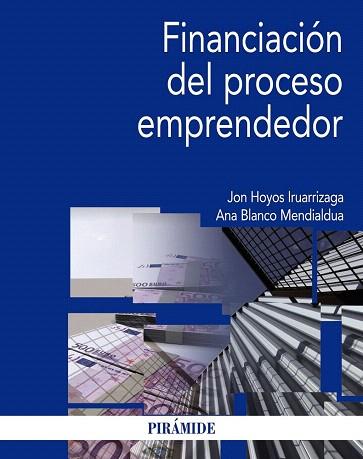 FINANCIACIÓN DEL PROCESO EMPRENDEDOR | 9788436831474 | HOYOS IRUARRIZAGA, JON/BLANCO MENDIALDUA, ANA | Llibres Parcir | Librería Parcir | Librería online de Manresa | Comprar libros en catalán y castellano online