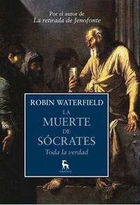 LA MUERTE DE SOCRATES TODA LA VERDAD | 9788424919252 | WATERFIELD ROBIN | Llibres Parcir | Librería Parcir | Librería online de Manresa | Comprar libros en catalán y castellano online
