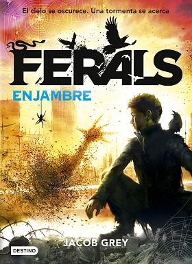 FERALS 2. ENJAMBRE | 9788408155232 | JACOB GREY | Llibres Parcir | Librería Parcir | Librería online de Manresa | Comprar libros en catalán y castellano online