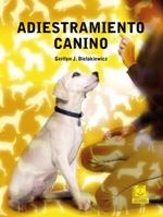 ADIESTRAMIENTO CANINO | 9788499100388 | GERILYN J BILEAKIEWICZ | Llibres Parcir | Librería Parcir | Librería online de Manresa | Comprar libros en catalán y castellano online