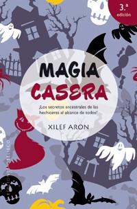 MAIGA CASERA SECRETOS ANCESTRALES DE LAS HECHICERAS AL ALCANCE DE TODOS | 9788497777131 | XILEF ARON | Llibres Parcir | Librería Parcir | Librería online de Manresa | Comprar libros en catalán y castellano online