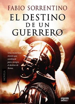 EL DESTINO DE UN GUERRERO | 9788498779912 | SORRENTINO, FABIO | Llibres Parcir | Librería Parcir | Librería online de Manresa | Comprar libros en catalán y castellano online