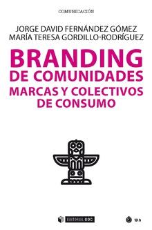 BRANDING DE COMUNIDADES | 9788491807148 | FERNÁNDEZ GÓMEZ, JORGE DAVID/GORDILLO-RODRÍGUEZ, MARÍA TERESA | Llibres Parcir | Librería Parcir | Librería online de Manresa | Comprar libros en catalán y castellano online