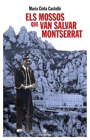 ELS MOSSOS QUE VAN SALVAR MONTSERRAT | 9788494491153 | CASTELLÓ I CLECH, MARIA CINTA | Llibres Parcir | Librería Parcir | Librería online de Manresa | Comprar libros en catalán y castellano online