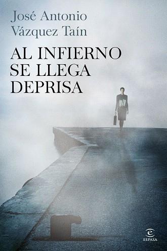 AL INFIERNO SE LLEGA DEPRISA | 9788467041866 | JOSÉ ANTONIO VÁZQUEZ | Llibres Parcir | Llibreria Parcir | Llibreria online de Manresa | Comprar llibres en català i castellà online
