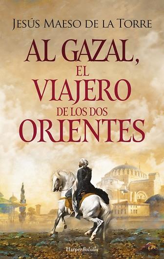 AL GAZAL, EL VIAJERO DE LOS DOS ORIENTES | 9788418623486 | MAESO DE LA TORRE, JESÚS | Llibres Parcir | Librería Parcir | Librería online de Manresa | Comprar libros en catalán y castellano online