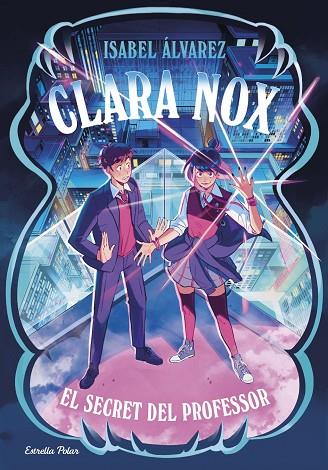 CLARA NOX 2. EL SECRET DEL PROFESSOR | 9791387903473 | ALVAREZ, ISABEL | Llibres Parcir | Llibreria Parcir | Llibreria online de Manresa | Comprar llibres en català i castellà online
