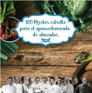 100 RECETAS ESTRELLA PARA EL APROVECHAMIENTO DE ALIMENTOS | 9788473597937 | ANDONI ADURIZ Y JUAN MARI ARZAK | Llibres Parcir | Librería Parcir | Librería online de Manresa | Comprar libros en catalán y castellano online