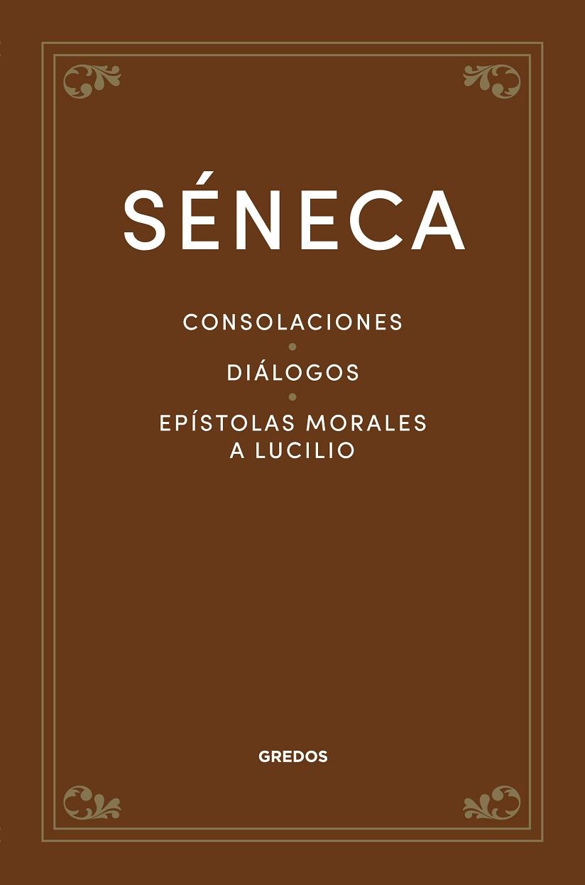 CONSOLACIONES. DIÁLOGOS. EPÍSTOLAS MORALES A LUCILIO | 9788424940317 | SÉNECA | Llibres Parcir | Llibreria Parcir | Llibreria online de Manresa | Comprar llibres en català i castellà online