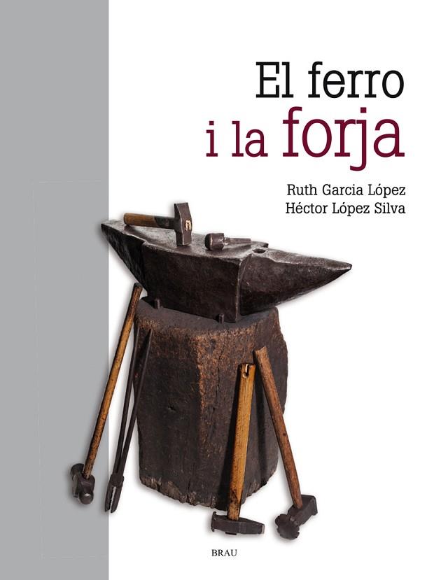 EL FERRO I LA FORJA | 9788418096068 | GARCÍA LÓPEZ, RUTH/LÓPEZ SILVA, HÉCTOR | Llibres Parcir | Librería Parcir | Librería online de Manresa | Comprar libros en catalán y castellano online