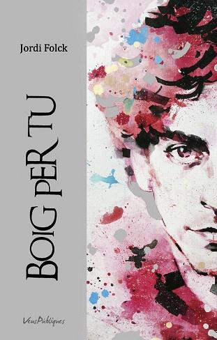 BOIG PER TU | 9788460823834 | FOLCK, JORDI | Llibres Parcir | Librería Parcir | Librería online de Manresa | Comprar libros en catalán y castellano online