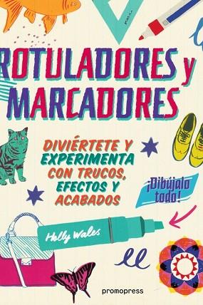 ROTULADORES Y MARCADORES: ¡DIBUJALO TODO! | 9788416851508 | WALES, HOLLY | Llibres Parcir | Llibreria Parcir | Llibreria online de Manresa | Comprar llibres en català i castellà online
