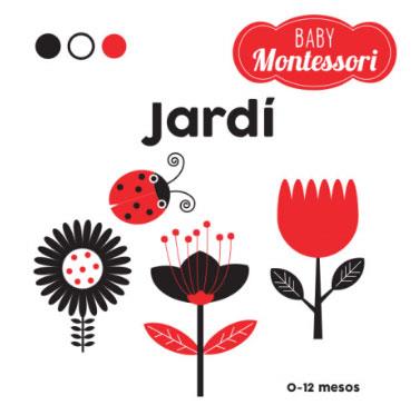 BABY MONTESSORI JARDÍ (VVKIDS) | 9788468221755 | EQUIPO EDITORIAL | Llibres Parcir | Librería Parcir | Librería online de Manresa | Comprar libros en catalán y castellano online