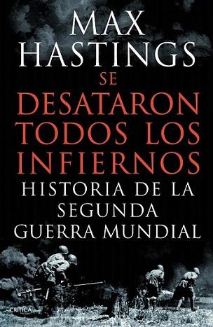Se desataron todos los infiernos | 9788498924626 | Max Hastings | Llibres Parcir | Librería Parcir | Librería online de Manresa | Comprar libros en catalán y castellano online