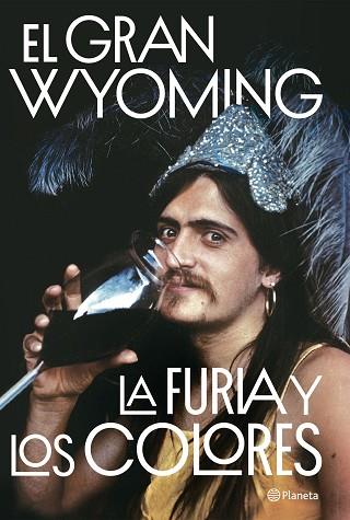 LA FURIA Y LOS COLORES | 9788408205654 | EL GRAN WYOMING | Llibres Parcir | Llibreria Parcir | Llibreria online de Manresa | Comprar llibres en català i castellà online