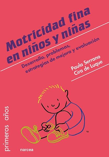 MOTRICIDAD FINA EN NIÑOS Y NIÑAS | 9788427725058 | SERRANO, PAULA / LUQUE, CIRA DE | Llibres Parcir | Librería Parcir | Librería online de Manresa | Comprar libros en catalán y castellano online