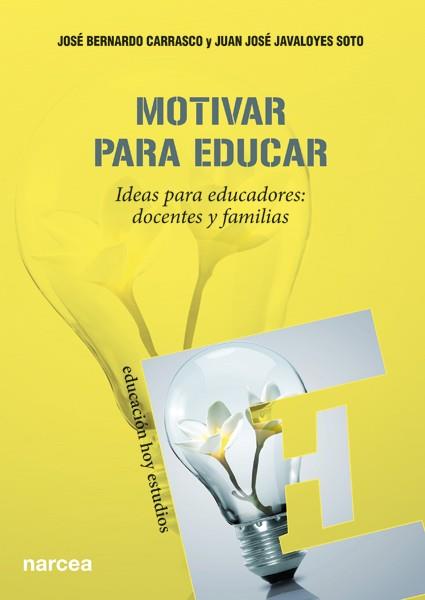 MOTIVAR PARA EDUCAR | 9788427720985 | BERNARDO CARRASCO, JOSÉ/JAVALOYES SOTO, JUAN JOSÉ | Llibres Parcir | Llibreria Parcir | Llibreria online de Manresa | Comprar llibres en català i castellà online