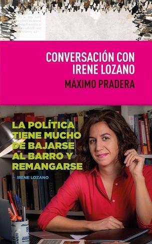 CONVERSACION CON IRENE LOZANO | 9788495157775 | PRADERA, MAXIMO/LOZANO, IRENE | Llibres Parcir | Librería Parcir | Librería online de Manresa | Comprar libros en catalán y castellano online