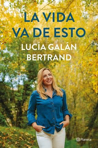 LA VIDA VA DE ESTO | 9788408252900 | GALÁN BERTRAND, LUCÍA | Llibres Parcir | Llibreria Parcir | Llibreria online de Manresa | Comprar llibres en català i castellà online