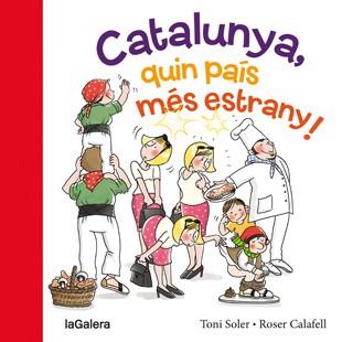 CATALUNYA, QUIN PAÍS MÉS ESTRANY! | 9788424654634 | SOLER I GUASCH, TONI | Llibres Parcir | Librería Parcir | Librería online de Manresa | Comprar libros en catalán y castellano online