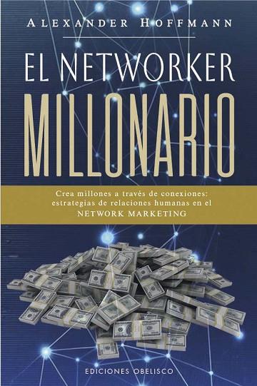 EL NETWORKER MILLONARIO | 9788411722469 | HOFFMANN, ALEXANDER | Llibres Parcir | Librería Parcir | Librería online de Manresa | Comprar libros en catalán y castellano online