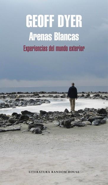 ARENAS BLANCAS | 9788439732914 | GEOFF DYER | Llibres Parcir | Llibreria Parcir | Llibreria online de Manresa | Comprar llibres en català i castellà online