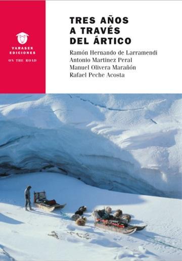 TRES AÑOS A TRAVÉS DEL ÁRTICO | 9788494257278 | HERNANDO DE LARRAMENDI, RAMON | Llibres Parcir | Llibreria Parcir | Llibreria online de Manresa | Comprar llibres en català i castellà online