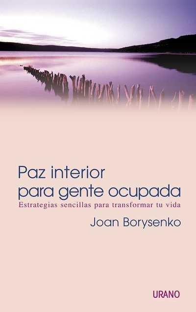 PAZ INTERIOR PARA GENTE OCUPADA | 9788479535056 | BORYSENKO | Llibres Parcir | Llibreria Parcir | Llibreria online de Manresa | Comprar llibres en català i castellà online
