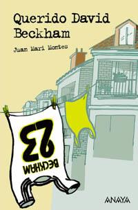 QUERIDO DAVID BECKHAM | 9788466736916 | JUAN MARI MONTES | Llibres Parcir | Llibreria Parcir | Llibreria online de Manresa | Comprar llibres en català i castellà online