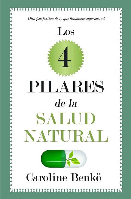 LOS CUATRO PILARES DE LA SALUD NATURAL | 9788496632875 | BENKÖ LESCELLIERE, CAROLINE | Llibres Parcir | Librería Parcir | Librería online de Manresa | Comprar libros en catalán y castellano online