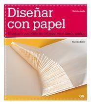 DISEÑAR CON PAPEL Tecnicas posib papel diseño grafico | 9788425223426 | AVELLA NATALIE | Llibres Parcir | Librería Parcir | Librería online de Manresa | Comprar libros en catalán y castellano online