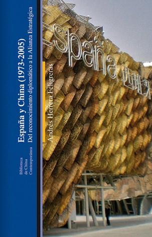 ESPAÑA Y CHINA (1973 - 2005) | 9788472906969 | HERRERA FELIGRERAS, ANDRÉS | Llibres Parcir | Llibreria Parcir | Llibreria online de Manresa | Comprar llibres en català i castellà online