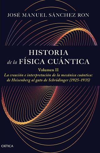 HISTORIA DE LA FÍSICA CUÁNTICA. VOLUMEN II | 9788491997795 | SÁNCHEZ RON, JOSÉ MANUEL | Llibres Parcir | Librería Parcir | Librería online de Manresa | Comprar libros en catalán y castellano online