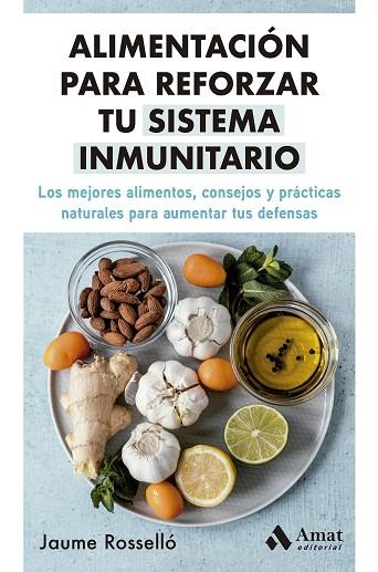 ALIMENTACIÓN PARA REFORZAR TU SISTEMA INMUNITARIO | 9788419341334 | ROSSELLÓ, JAUME | Llibres Parcir | Llibreria Parcir | Llibreria online de Manresa | Comprar llibres en català i castellà online