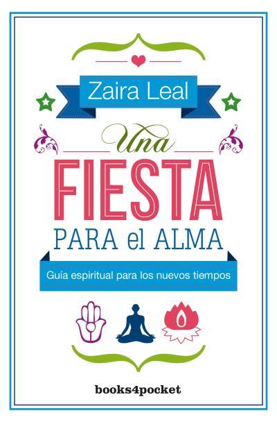 UNA FIESTA PARA EL ALMA | 9788416622313 | LEAL, ZAIRA | Llibres Parcir | Librería Parcir | Librería online de Manresa | Comprar libros en catalán y castellano online