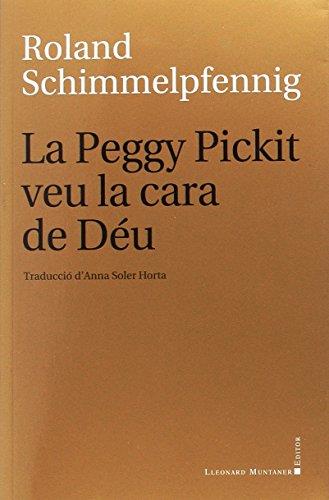 PEGGY PICKIT VEU LA CARA DE DEU | 9788416554546 | SCHIMMELPFENNIG, ROLAND | Llibres Parcir | Llibreria Parcir | Llibreria online de Manresa | Comprar llibres en català i castellà online