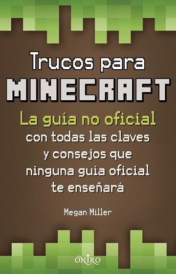 TRUCOS PARA MINECRAFT | 9788497547871 | MEGAN MILLER | Llibres Parcir | Librería Parcir | Librería online de Manresa | Comprar libros en catalán y castellano online