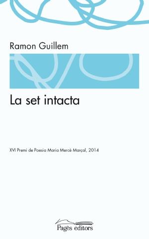 LA SET INTACTA | 9788499754819 | GUILLEM, RAMON | Llibres Parcir | Librería Parcir | Librería online de Manresa | Comprar libros en catalán y castellano online