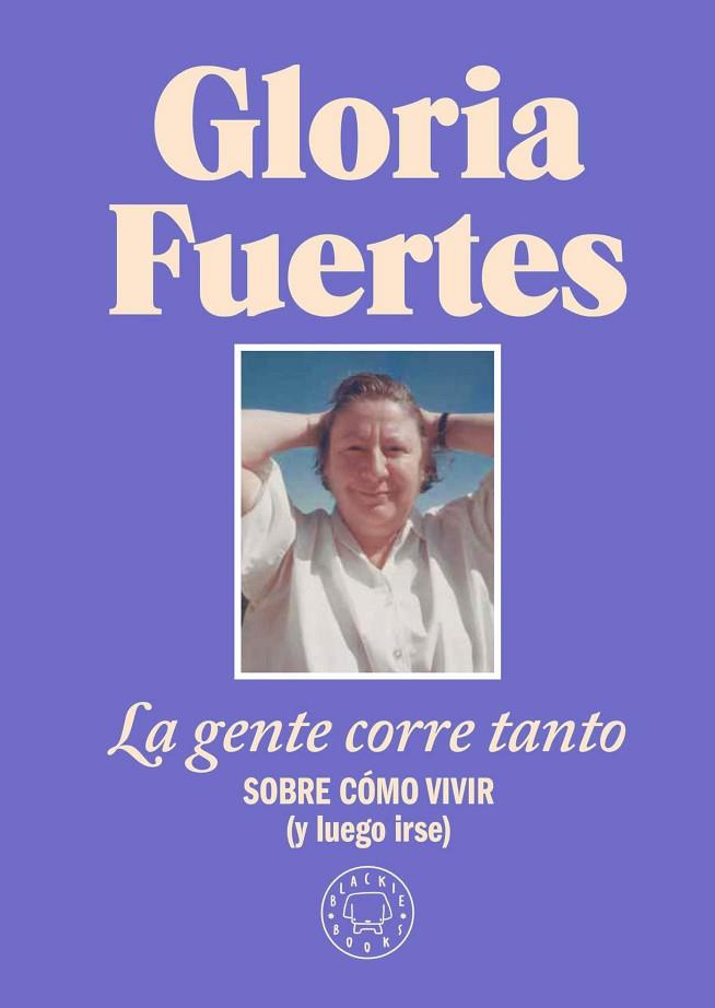 LA GENTE CORRE TANTO | 9788410025912 | FUERTES, GLORIA | Llibres Parcir | Librería Parcir | Librería online de Manresa | Comprar libros en catalán y castellano online