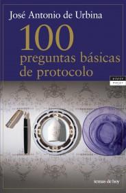 100 PREGUNTAS BASICAS DE PROTOCOLO | 9788484603573 | DE URBINA JOSE ANTONIO | Llibres Parcir | Librería Parcir | Librería online de Manresa | Comprar libros en catalán y castellano online
