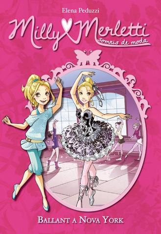 MILLY MERLETTI 3 BALLANT A NOVA YORK | 9788424652371 | PEDUZZI, ELENA | Llibres Parcir | Librería Parcir | Librería online de Manresa | Comprar libros en catalán y castellano online