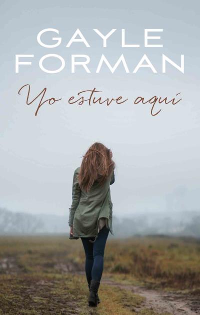 YO ESTUVE AQUÍ | 9788496886476 | FORMAN, GAYLE | Llibres Parcir | Librería Parcir | Librería online de Manresa | Comprar libros en catalán y castellano online
