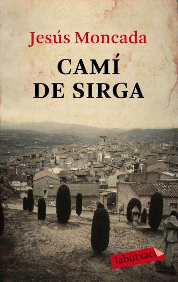 CAMI DE SIRGA labutxaca | 9788499300566 | JSEUS MONCADA | Llibres Parcir | Librería Parcir | Librería online de Manresa | Comprar libros en catalán y castellano online
