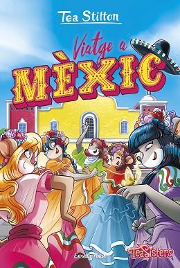 VIATGE A MÈXIC | 9788418134845 | STILTON, TEA | Llibres Parcir | Llibreria Parcir | Llibreria online de Manresa | Comprar llibres en català i castellà online