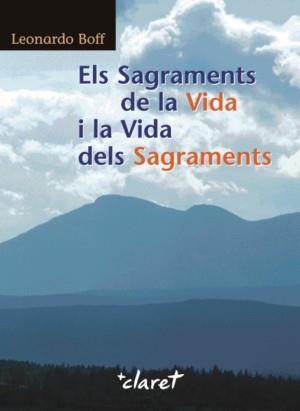 ELS SAGRAMENTS DE LA VIDA I LA VIDA DELS SAGRAMENTS | 9788498462111 | BOFF, LEONARDO | Llibres Parcir | Llibreria Parcir | Llibreria online de Manresa | Comprar llibres en català i castellà online