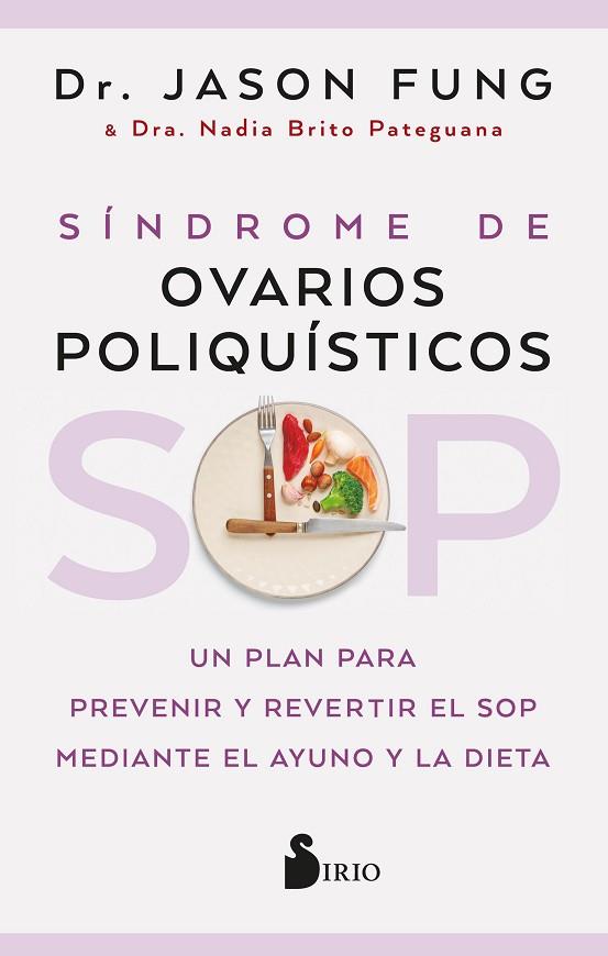 SOP: SÍNDROME DE OVARIOS POLIQUÍSTICOS | 9788418531859 | FUNG, DR. JASON/PATEGUANA, NADIA BRITO | Llibres Parcir | Librería Parcir | Librería online de Manresa | Comprar libros en catalán y castellano online