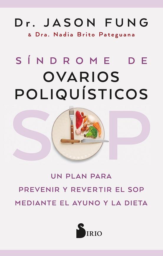 SOP: SÍNDROME DE OVARIOS POLIQUÍSTICOS | 9788418531859 | FUNG, DR. JASON/PATEGUANA, NADIA BRITO | Llibres Parcir | Librería Parcir | Librería online de Manresa | Comprar libros en catalán y castellano online